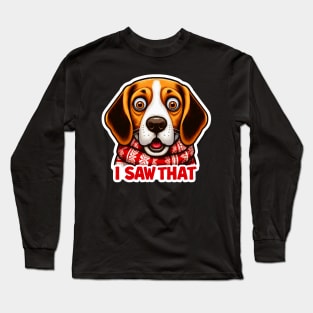 I Saw That meme Beagle Dog Happy Holidays Long Sleeve T-Shirt